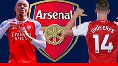 Arsenal chốt mục tiêu tiếp theo sau khi hoàn tất thương vụ Viktor Gyokeres