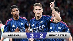 Kết quả Arsenal 3-2 Newcastle: Đại tiệc ở Đông Nam Á
