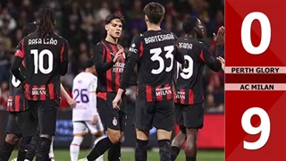 VIDEO bàn thắng Perth Glory vs AC Milan: 0-9 (Giao hữu CLB 2025) 