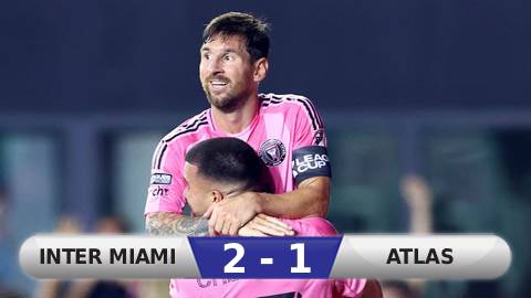 Kết quả Inter Miami 2-1 Atlas: 3 điểm cho Inter Miami