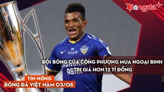 Tin nóng BĐVN 3/8: Đội bóng của Công Phượng mua ngoại binh trị giá hơn 12 tỉ đồng