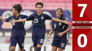 VIDEO Nữ Thái Lan vs Nữ Indonesia: 7-0 (ASEAN Cup nữ 2025)