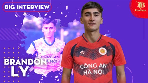 Brandon Ly: ‘Không nhiều người biết bóng đá Việt Nam tốt đến mức nào đâu’ 