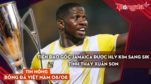 Tin nóng BĐVN 8/8: Tiền đạo gốc Jamaica được HLV Kim Sang Sik tính thay Xuân Son