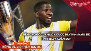 Tin nóng BĐVN 8/8: Tiền đạo gốc Jamaica được HLV Kim Sang Sik tính thay Xuân Son
