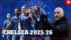 Nhận định Chelsea Ngoại hạng Anh mùa giải mới 2025/26: Kỳ vọng vào sự bứt phá