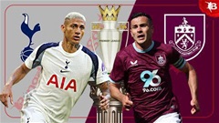 Nhận định bóng đá Tottenham vs Burnley, 21h00 ngày 16/8: Tân binh khó vui