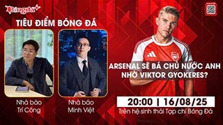 Tiêu điểm bóng đá số 2: Arsenal có là bá chủ Ngoại hạng Anh với Viktor Gyokeres?