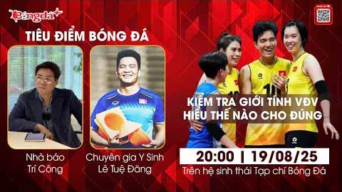 Tiêu điểm bóng đá số 3: Kiểm tra giới tính vận động viên, hiểu thế nào cho đúng
