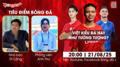 Tiêu điểm bóng đá 21/8: Các cầu thủ Việt kiều đã hay như tưởng tượng? 