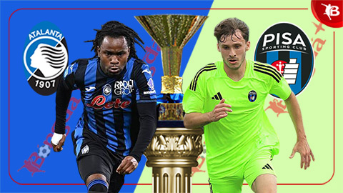 Nhận định bóng đá Atalanta vs Pisa, 01h45 ngày 25/8: Choáng ngợp khi ra sân khấu lớn