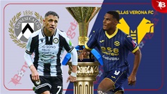 Nhận định bóng đá Udinese vs Verona, 23h30 ngày 25/8: Đối thủ ưa thích!