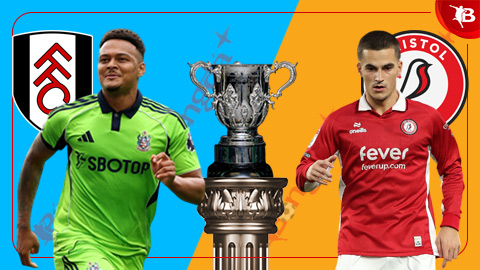 Nhận định bóng đá Fulham vs Bristol, 01h45 ngày 28/8: Vé ở lại London