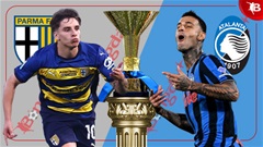 Nhận định bóng đá Parma vs Atalanta, 23h30 ngày 30/8: Làm quen với thời hậu Gasperini