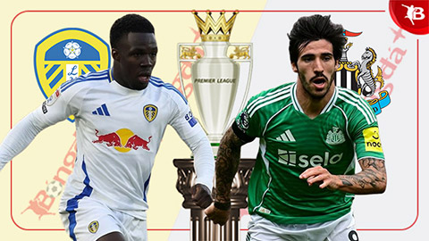 Nhận định bóng đá Leeds vs Newcastle, 23h30 ngày 30/8: Làm khó Chích chòe