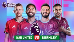 9 cầu thủ có thể vắng mặt ở trận MU vs Burnley