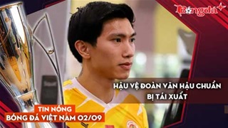 Tin nóng BĐVN 2/9:  Hậu vệ Đoàn Văn Hậu chuẩn bị tái xuất