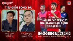 Tiêu điểm bóng đá 8/9: Thái Lan 'vỡ trận' vì Thai League lạm dụng ngoại binh