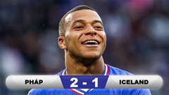 Kết quả Pháp 2-1 Iceland: 3 điểm khó nhọc