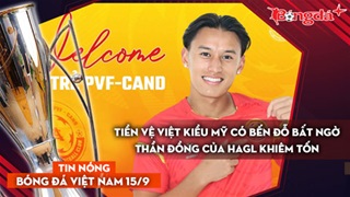Tin nóng BĐVN 15/9: Tiền vệ Việt kiều Mỹ có bến đỗ bất ngờ ở Việt Nam