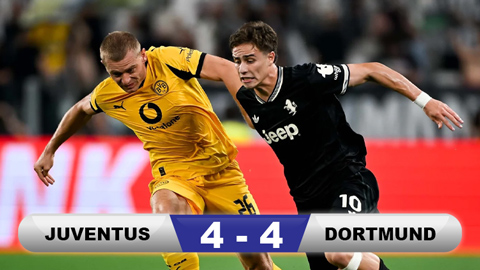 Kết quả Juventus 4-4 Dortmund: Kịch bản không tưởng
