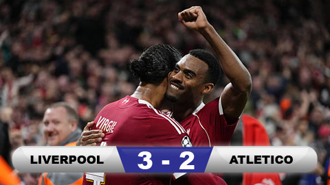 Kết quả Liverpool 3-2 Atletico: 3 điểm nghẹt thở