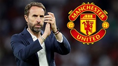 Gareth Southgate sẵn sàng tiếp quản ghế nóng tại MU