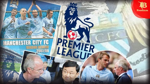 Mùa giải 2007/08 điên rồ của Man City, cột mốc thay đổi Premier League mãi mãi
