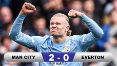 Kết quả Man City 2-0 Everton: Không thể cản Haaland