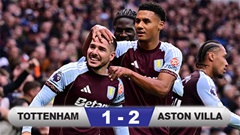 Kết quả Tottenham 1-2 Aston Villa: Spurs lỡ cơ hội vào Top 4