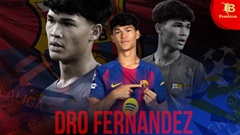 Dro Fernandez, thần đồng Đông Nam Á trên đường trở thành ngôi sao mới của Barca