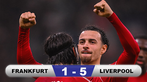 Kết quả Frankfurt 1-5 Liverpool: Đại thắng chấm dứt cơn khủng hoảng