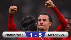 Kết quả Frankfurt 1-5 Liverpool: Đại thắng chấm dứt cơn khủng hoảng