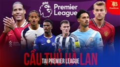 Câu chuyện đằng sau sự đổ bộ của cầu thủ Hà Lan tại Premier League