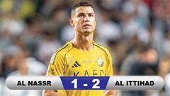 Kết quả Al Nassr 1-2 Al Ittihad: Ronaldo lại lỡ danh hiệu