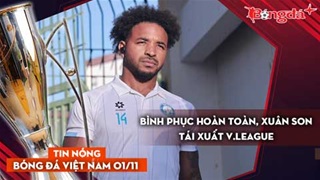 Tin nóng BĐVN 1/11: Bình phục hoàn toàn, Xuân Son tái xuất V.League