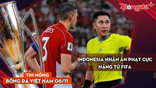 Tin nóng BĐVN 8/11: Indonesia nhận án phạt cực nặng từ FIFA