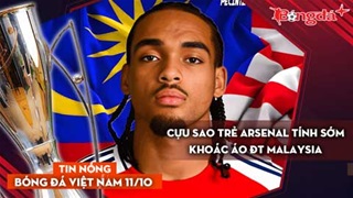 Tin nóng BĐVN 10/11: Cựu sao trẻ Arsenal tính sớm khoác áo ĐT Malaysia