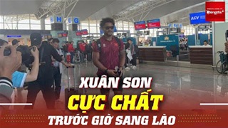 ĐT Việt Nam đang Lào: Xuân Son cực chất với kính râm, CĐV chúc Quang Hải may mắn