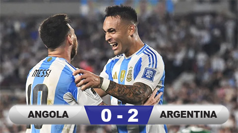 Kết quả Angola 0-2 Argentina: Dấu ấn Messi và Lautaro