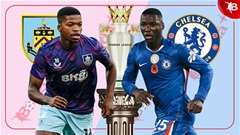 Nhận định bóng đá Burnley vs Chelsea, 19h30 ngày 22/11: Áp sát ngôi đầu bảng