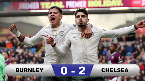 Kết quả Burnley 0-2 Chelsea: The Blues tạm chiếm ngôi nhì