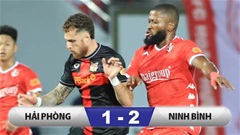 Kết quả Hải Phòng 1-2 Ninh Bình: Hàng thủ liên tiếp mắc sai lầm