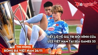 Tin nóng BĐVN 26/11: Tiết lộ về giá trị đội hình của U22 Việt Nam tại SEA Games 33