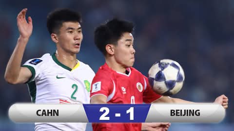 Kết quả CLB Công an Hà Nội 2-1 Beijing Guoan: Thắng ngược, vào vòng 1/8