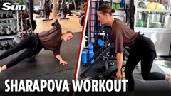 Maria Sharapova gây sốt với video tập luyện