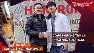 Tin nóng BĐVN 29/11: Công Phượng trở lại "mái nhà xưa" HAGL