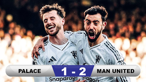Kết quả Palace 1-2 MU: Quỷ đỏ ngược dòng ấn tượng