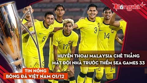 Tin nóng BĐVN 1/12: Huyền thoại Malaysia chê thẳng mặt đội nhà trước thềm SEA Games 33
