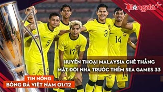 Tin nóng BĐVN 1/12: Huyền thoại Malaysia chê thẳng mặt đội nhà trước thềm SEA Games 33